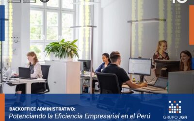 BackOffice Administrativo: Potenciando la eficiencia empresarial en el Perú