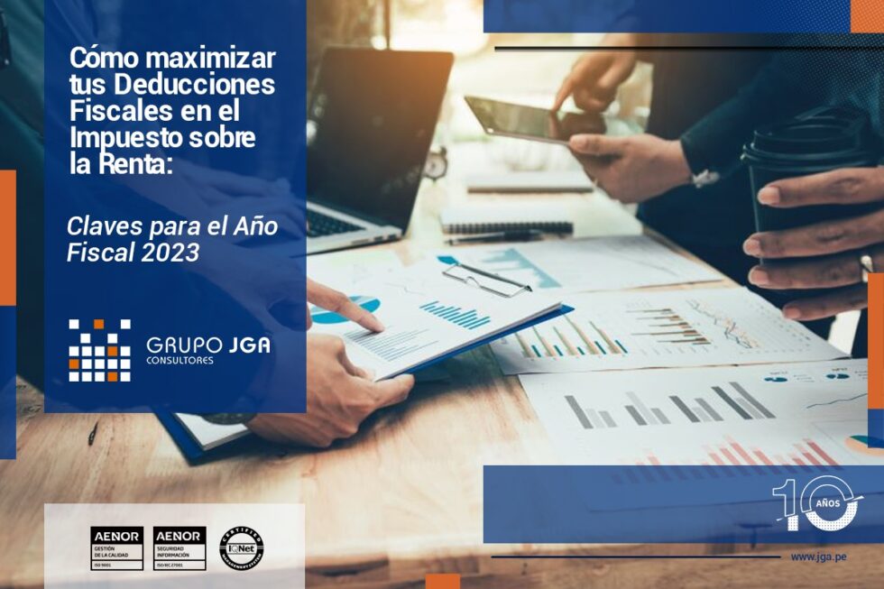 Cómo maximizar tus Deducciones Fiscales en el Impuesto sobre la Renta - JGA